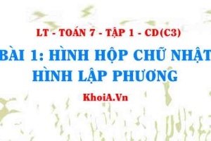 Công thức tính thể tích, diện tích xung quanh hình hộp chữ nhật, hình lập phương? Toán 7 bài 1 c3cd1